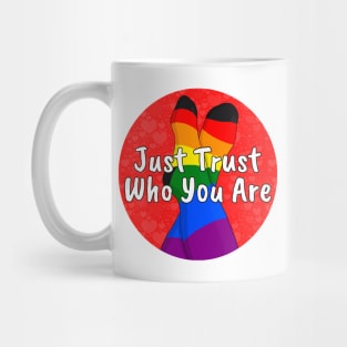 Just Trust Who You Are Mug